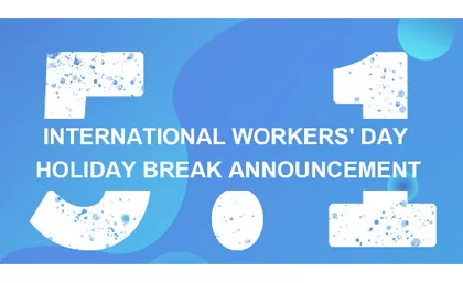 International Workers' Day Holiday Break Announcement